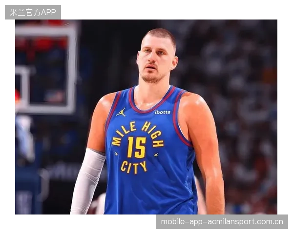 掘金约基奇统治赛场——NBA巨星的荣耀与传奇